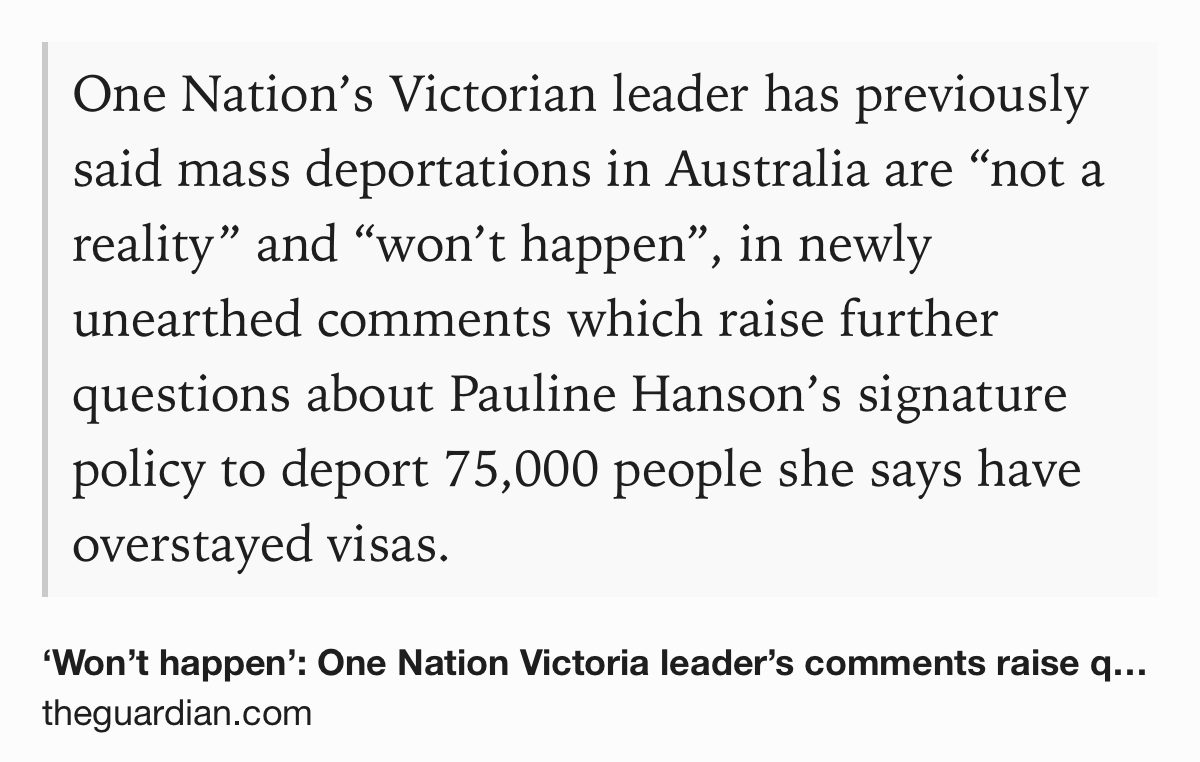 Text Shot: One Nation’s Victorian leader has previously said mass deportations in Australia are “not a reality” and “won’t happen”, in newly unearthed comments which raise further questions about Pauline Hanson’s signature policy to deport 75,000 people she says have overstayed visas.