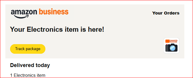 A generic Amazon Business email exclaiming that ""Your Electronics item is here!""