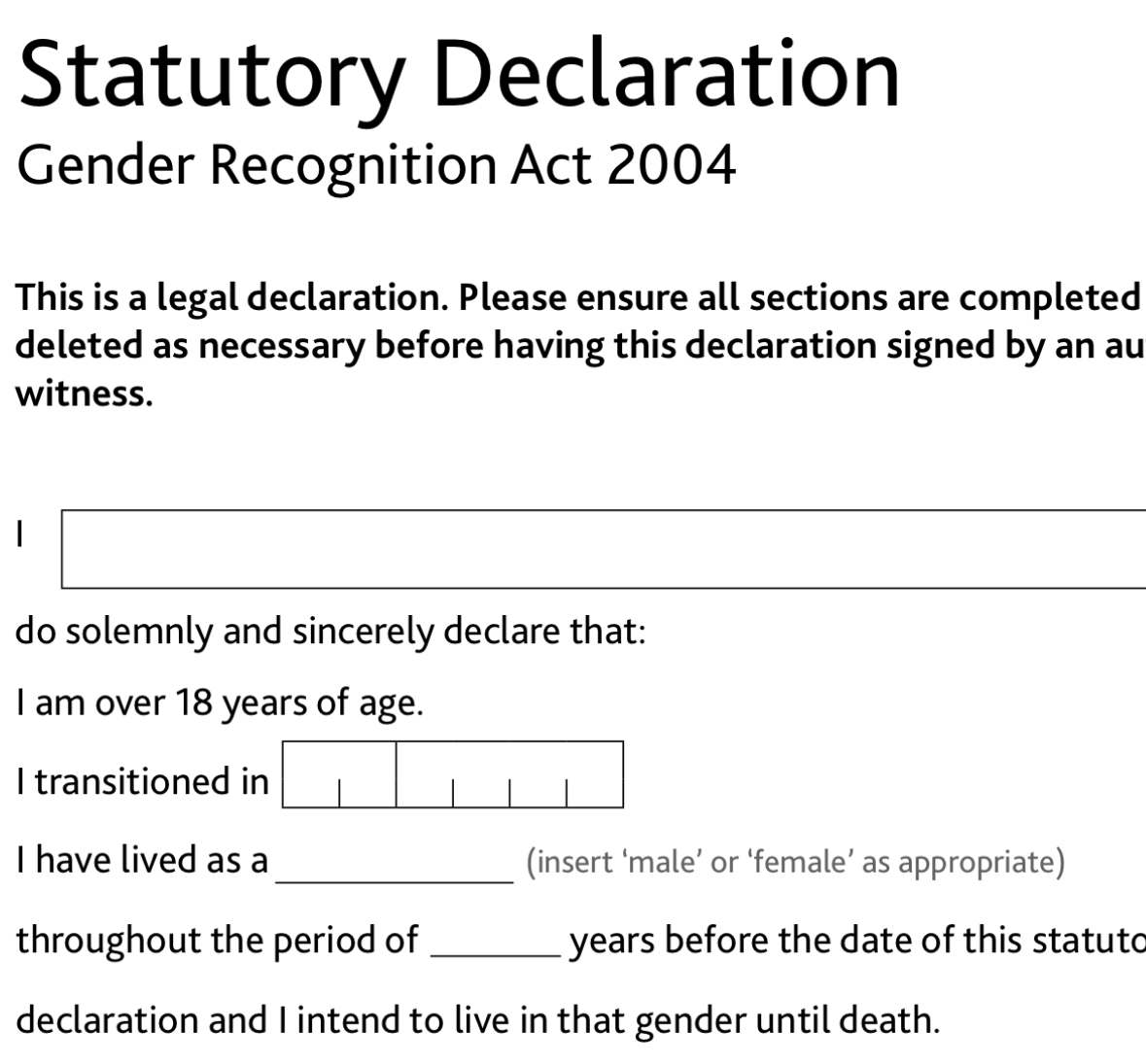 The stat declaration form from https://assets.publishing.service.gov.uk/media/622a1746e90e0747a30ca9a5/gender-recognition-certificate-statutory-declaration-for-single-applicants.pdf