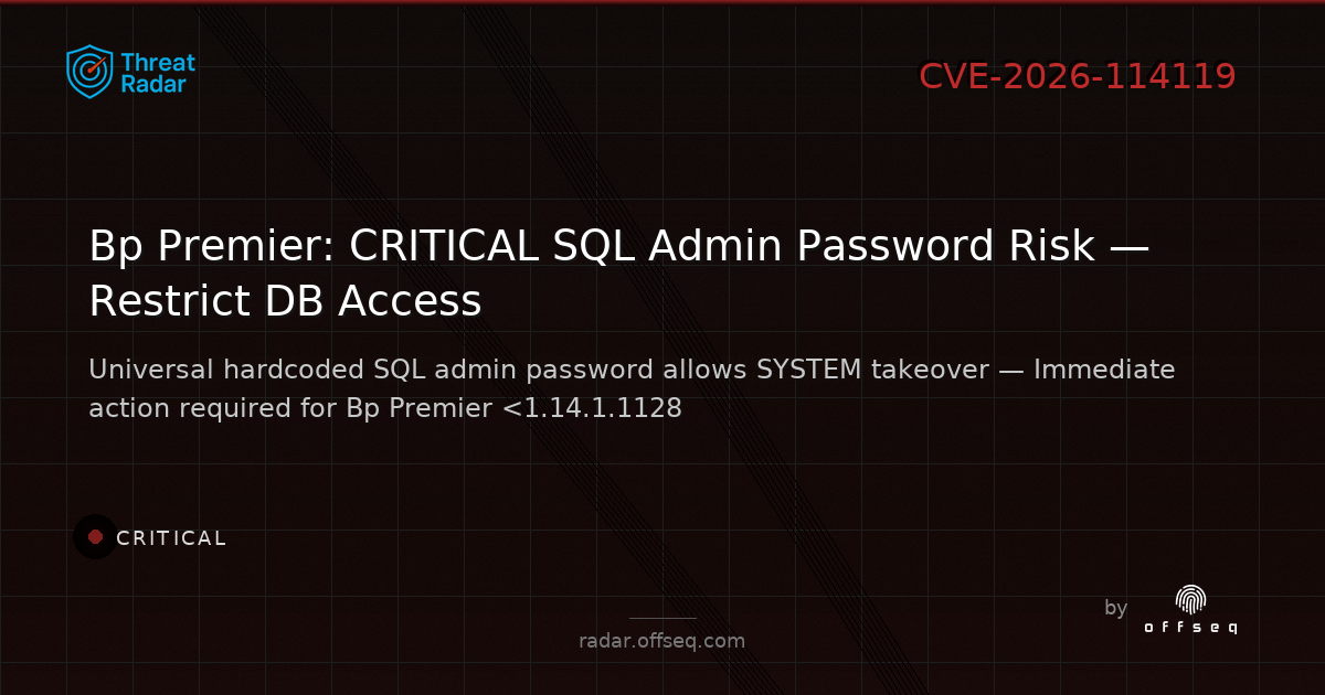 Critical threat: CVE-2026-114119: Use of Hard-coded Credentials in Best Practice Software Bp Premier