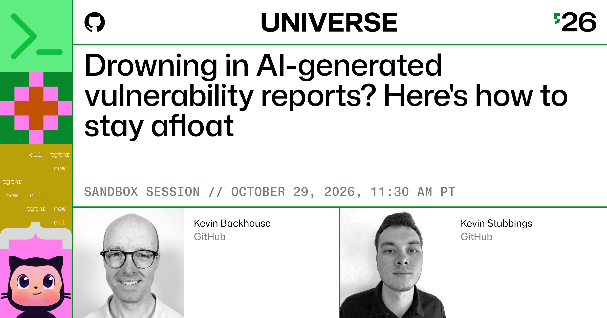 Drowning in Al-generated vulnerability reports? Here's how to stay afloat
SANDBOX SESSION // OCTOBER 29, 2026, 11:30 AM PT
Kevin Backhouse / Kevin Stubbings