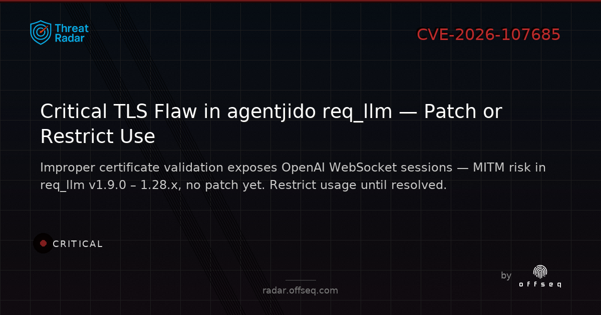Critical threat: CVE-2026-107685: CWE-295 Improper Certificate Validation in agentjido req_llm
