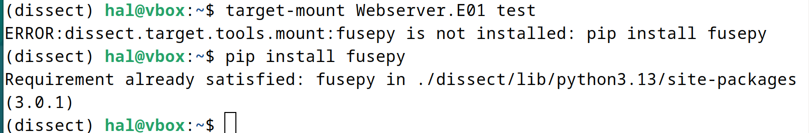 Error message when trying to use Dissect's target-mount: "fusepy is not installed: pip install fusepy"
Error when doing "pip install fusepy": "Requirement already satisfied"