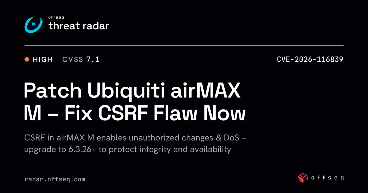 High threat: CVE-2026-116839: CWE-352 Cross-Site Request Forgery (CSRF) in Ubiquiti Inc airMAX M